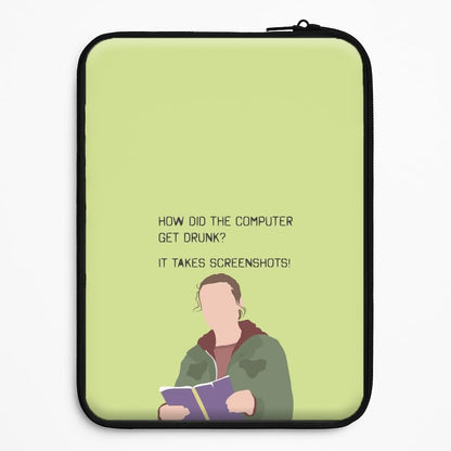 How Did The Computer Get Drunk? Universal Laptop Sleeve
