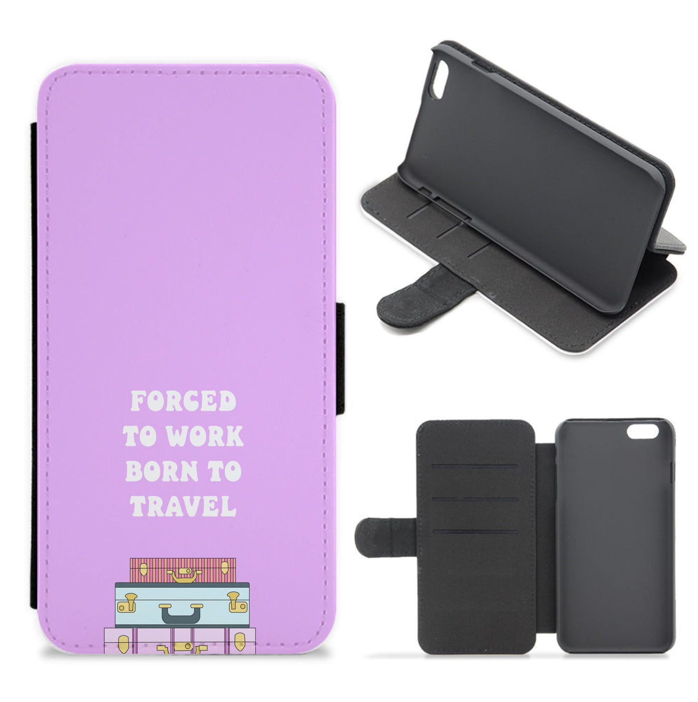 Forced To Work Born To Travel - Travel Flip / Wallet Phone Case