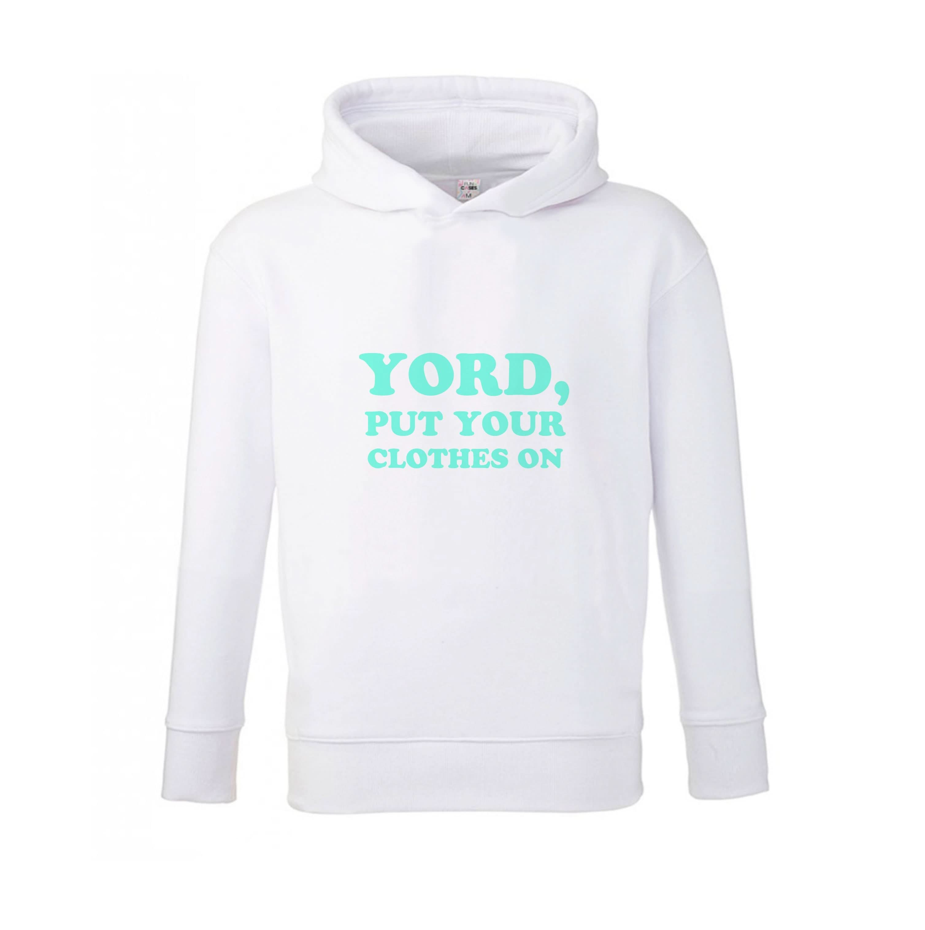 Yord, Put Your Clothes On Kids Hoodie