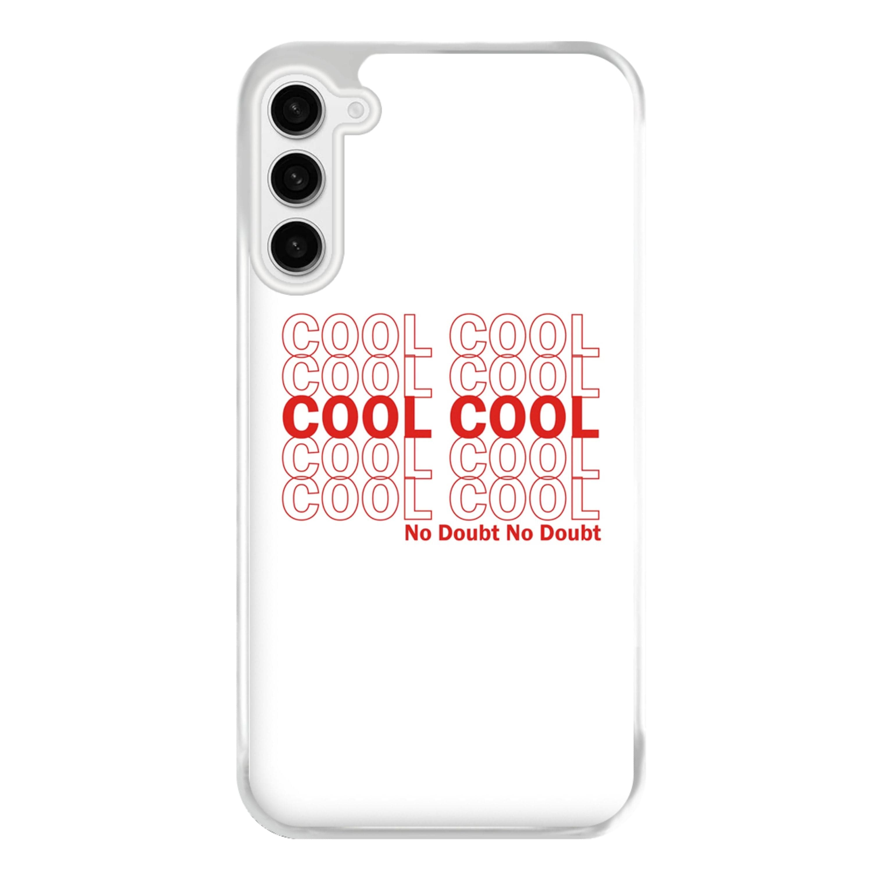 Cool Cool Cool No Doubt White - B99 Phone Case