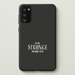 Be The Strange You Want To Be Galaxy S20 Case