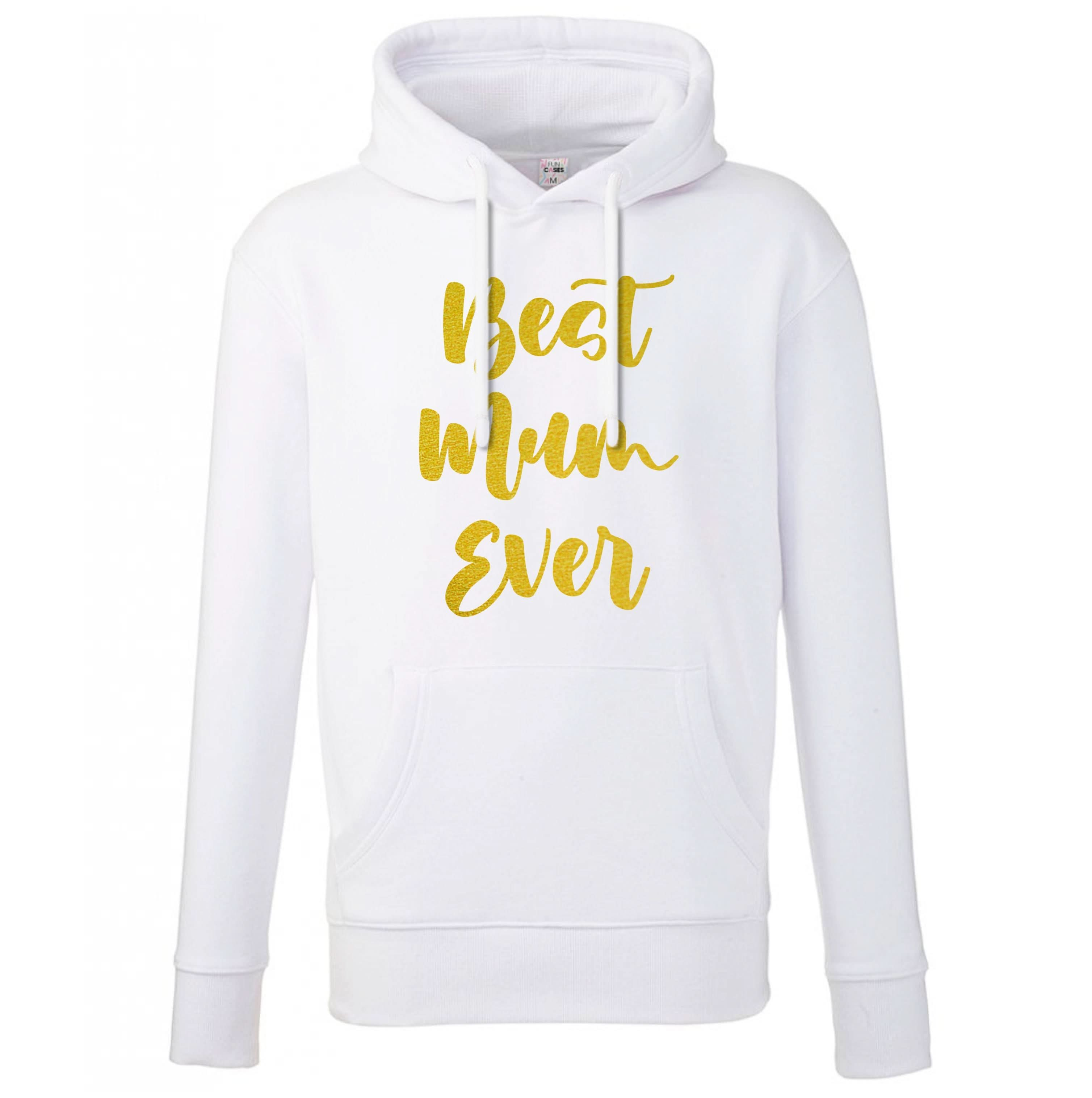 Golden Best Mum Ever Hoodie