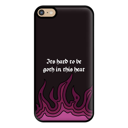 It's Hard To Be Goth In This Heat iPhone 6 Plus / 7 Plus / 8 Plus Case