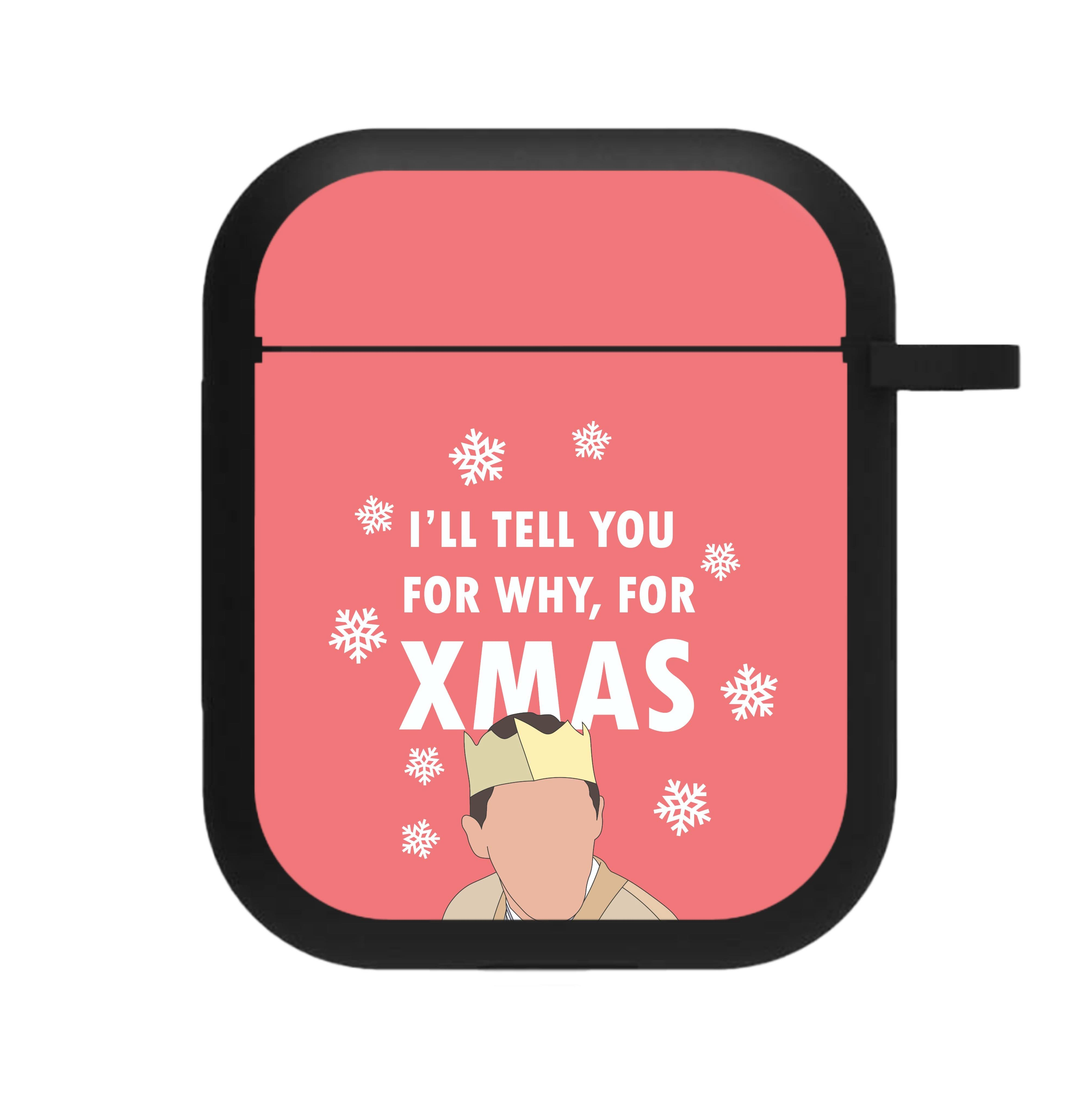 I'll Tell You For Why, For Xmas AirPods Case