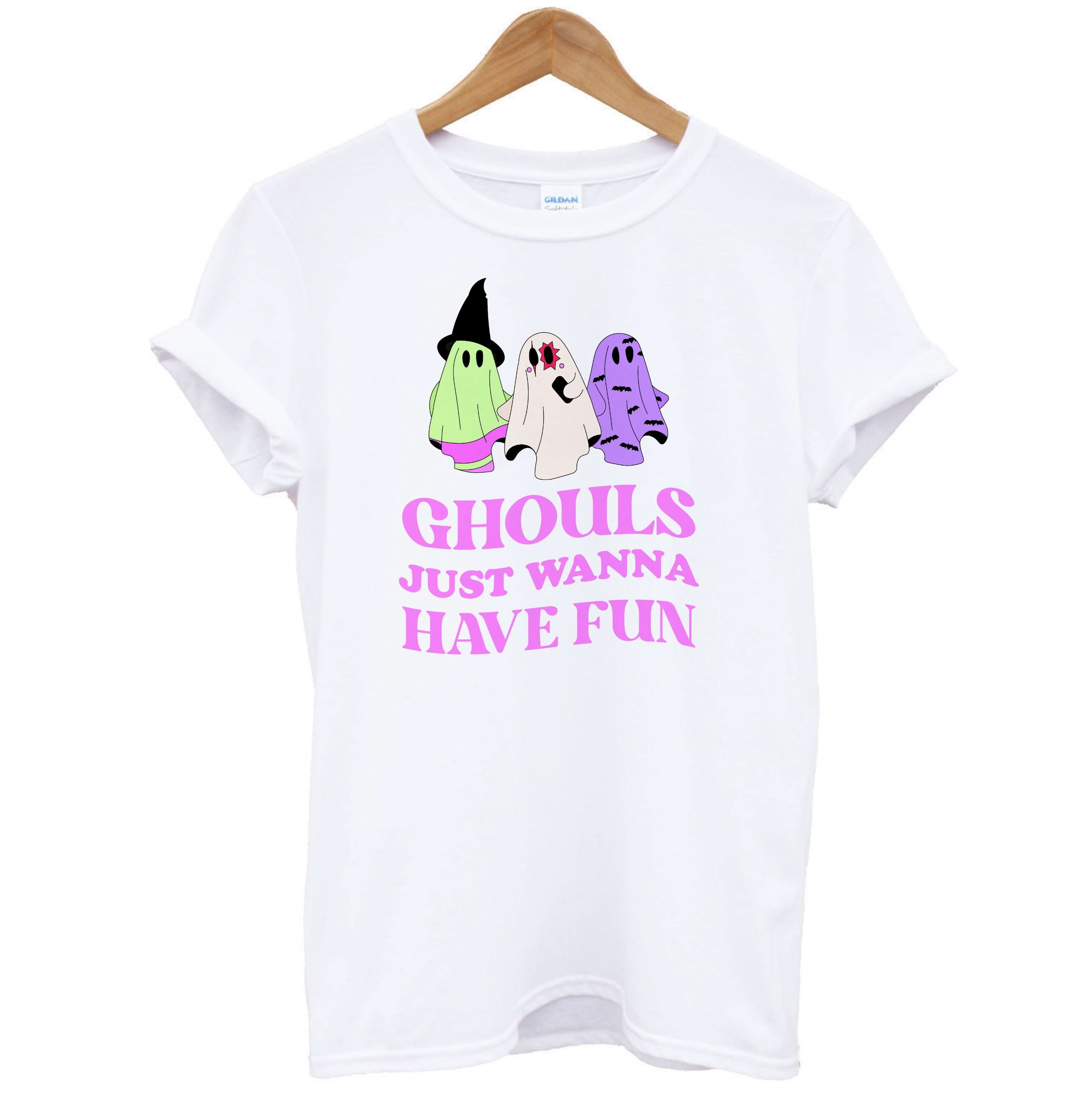 Ghouls Just Wanna Have Fun T-Shirt