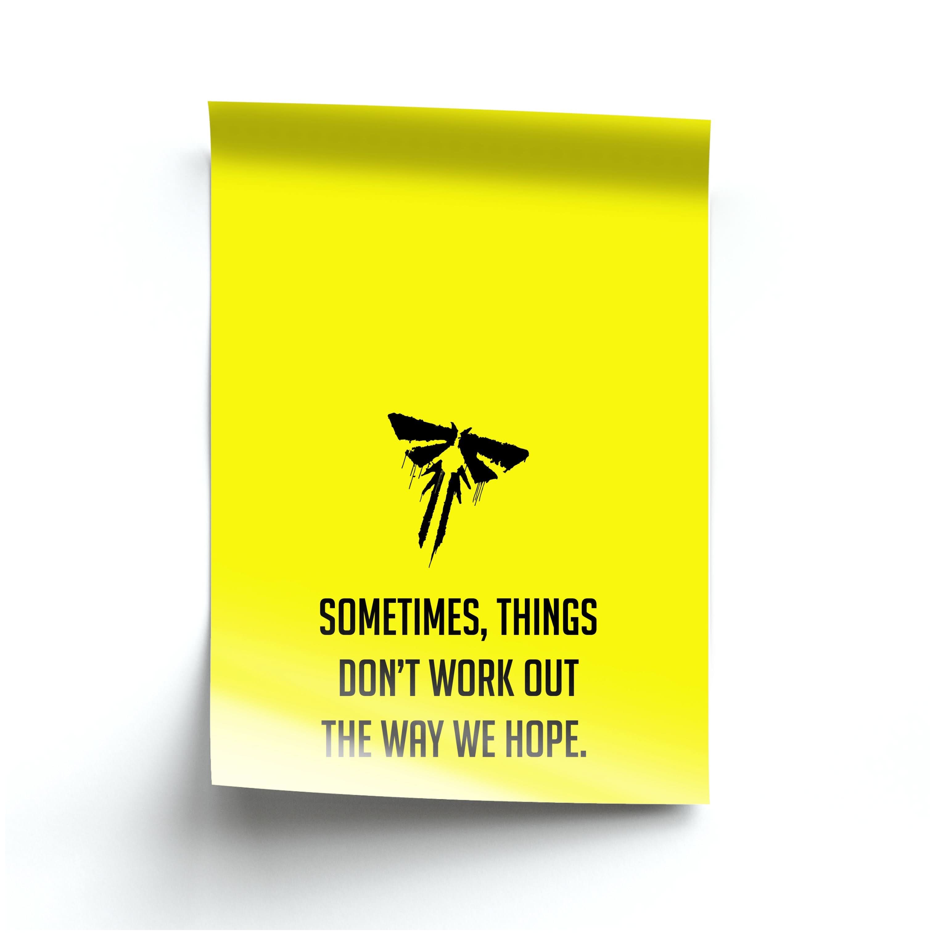 Sometime's Things Don't Work Out The Way We Hope Poster