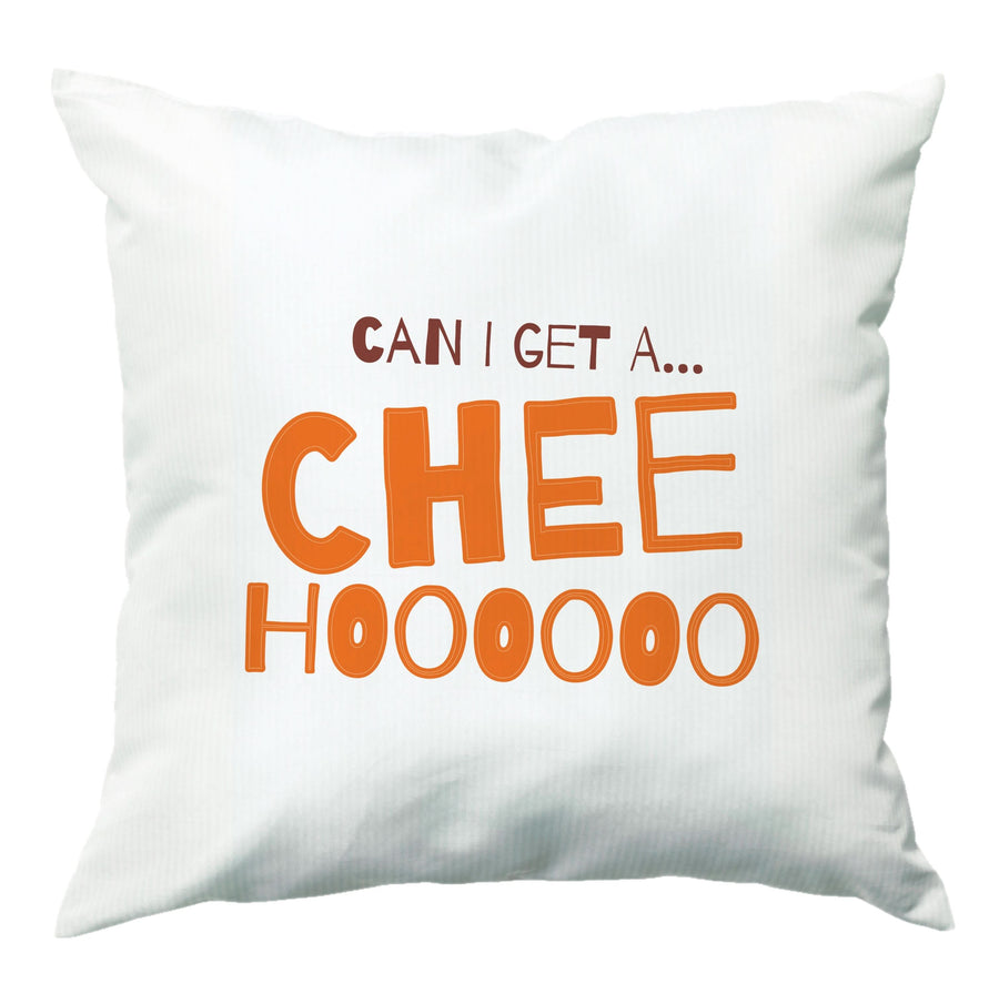 Can I Get A Chee Hoooo Cushion