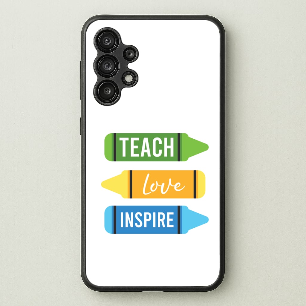 Teach, Love, Inspire Galaxy A13 Case