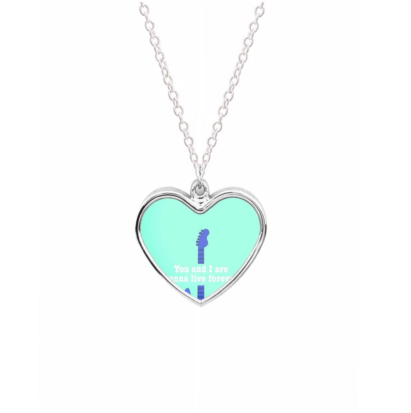 You And I Are Gonna Live Forever Necklace