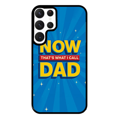 Now That's What I Call Dad - Father's Day Galaxy S22 Ultra Case
