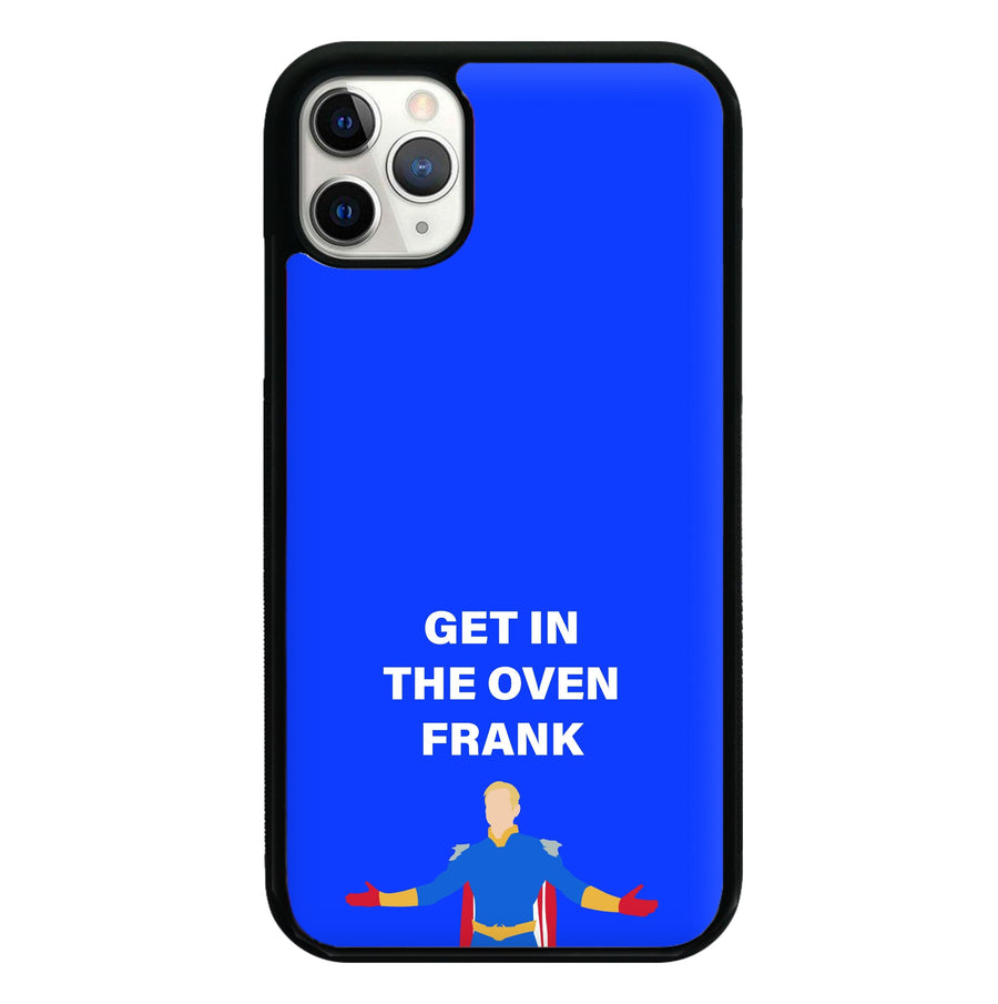 Get In The Oven Frank Phone Case