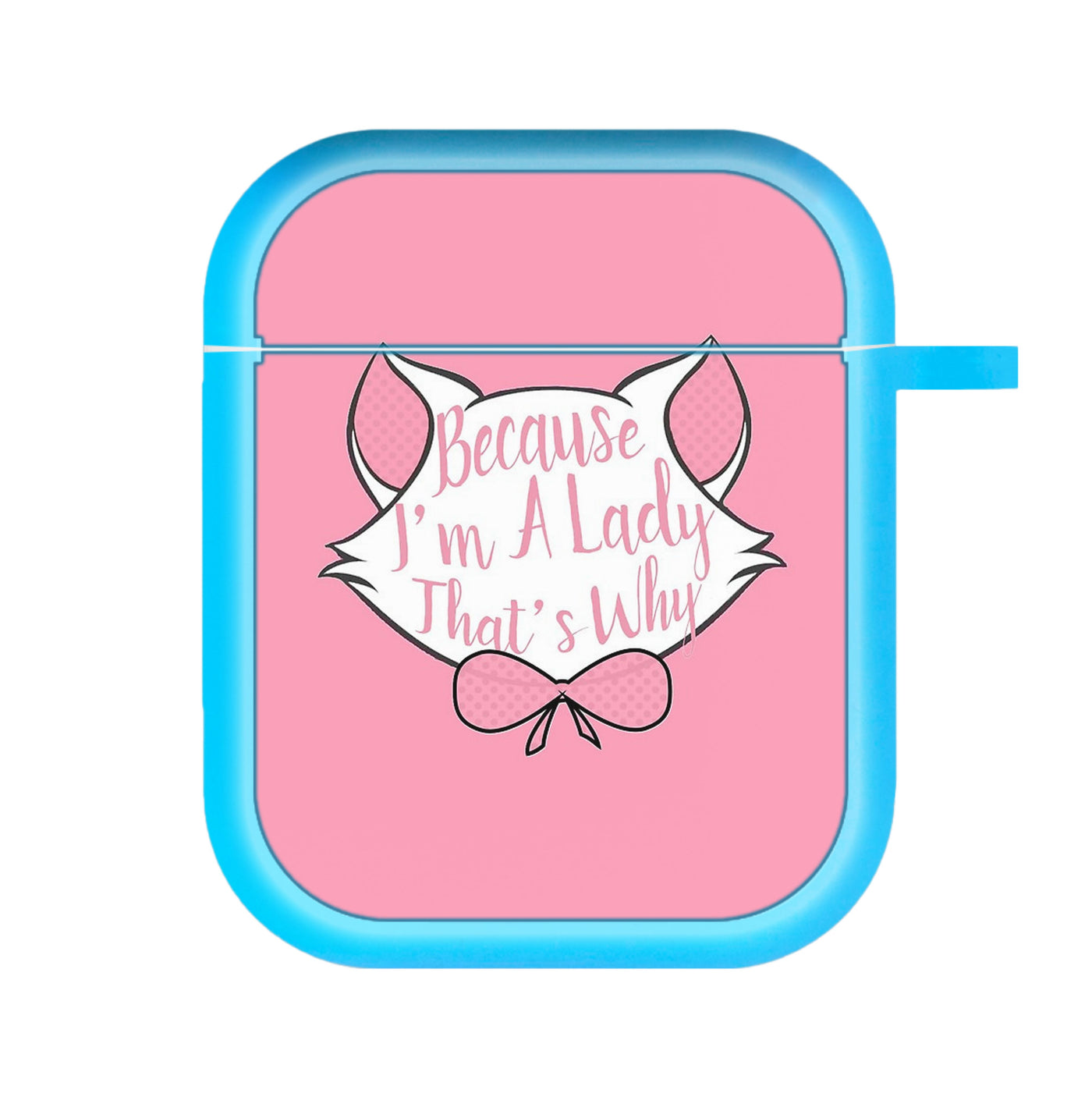 Because I'm A Lady That's Why - Disney AirPods Case