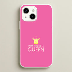 Mum You're A Queen iPhone 14 Case