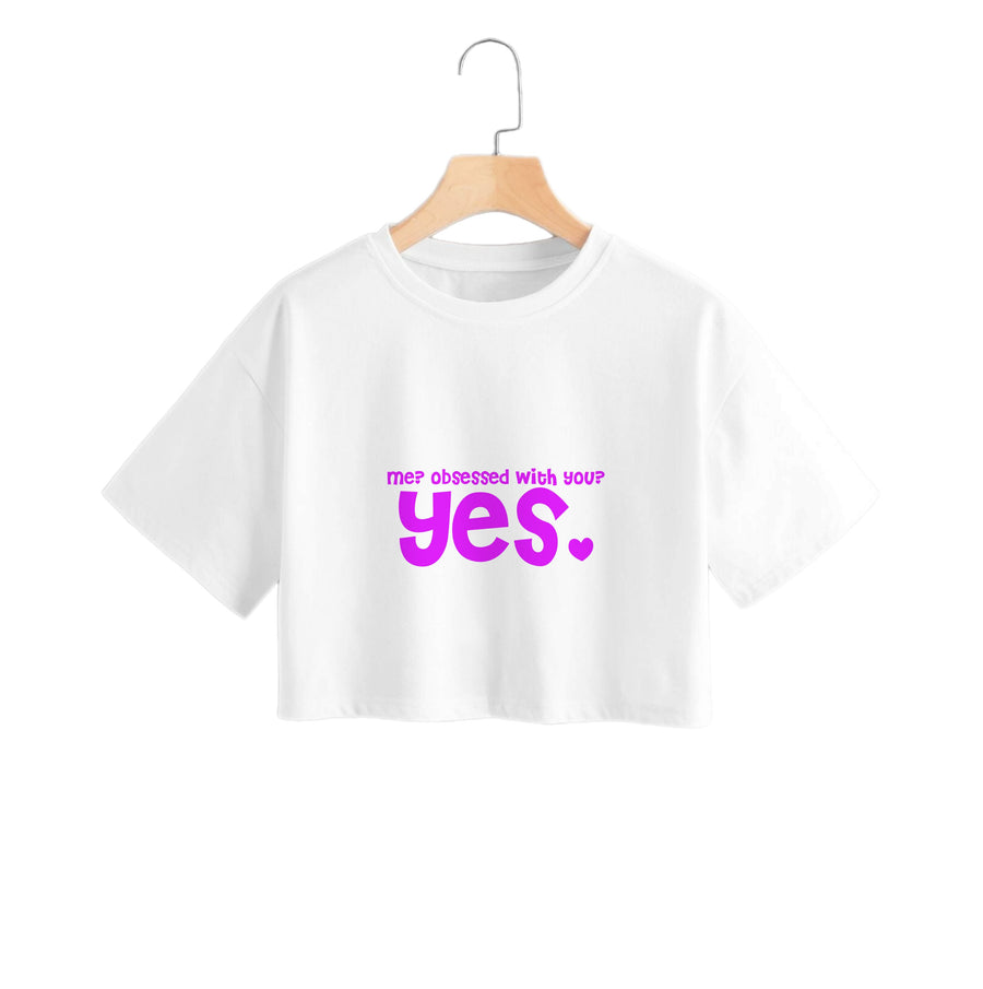 Me? Obessed With You? Yes - TikTok Trends Crop Top