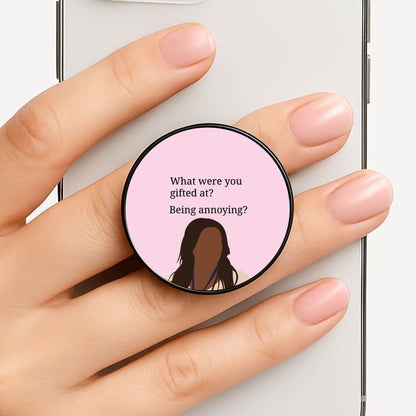 Gifted At Being Annoying Phone Grip