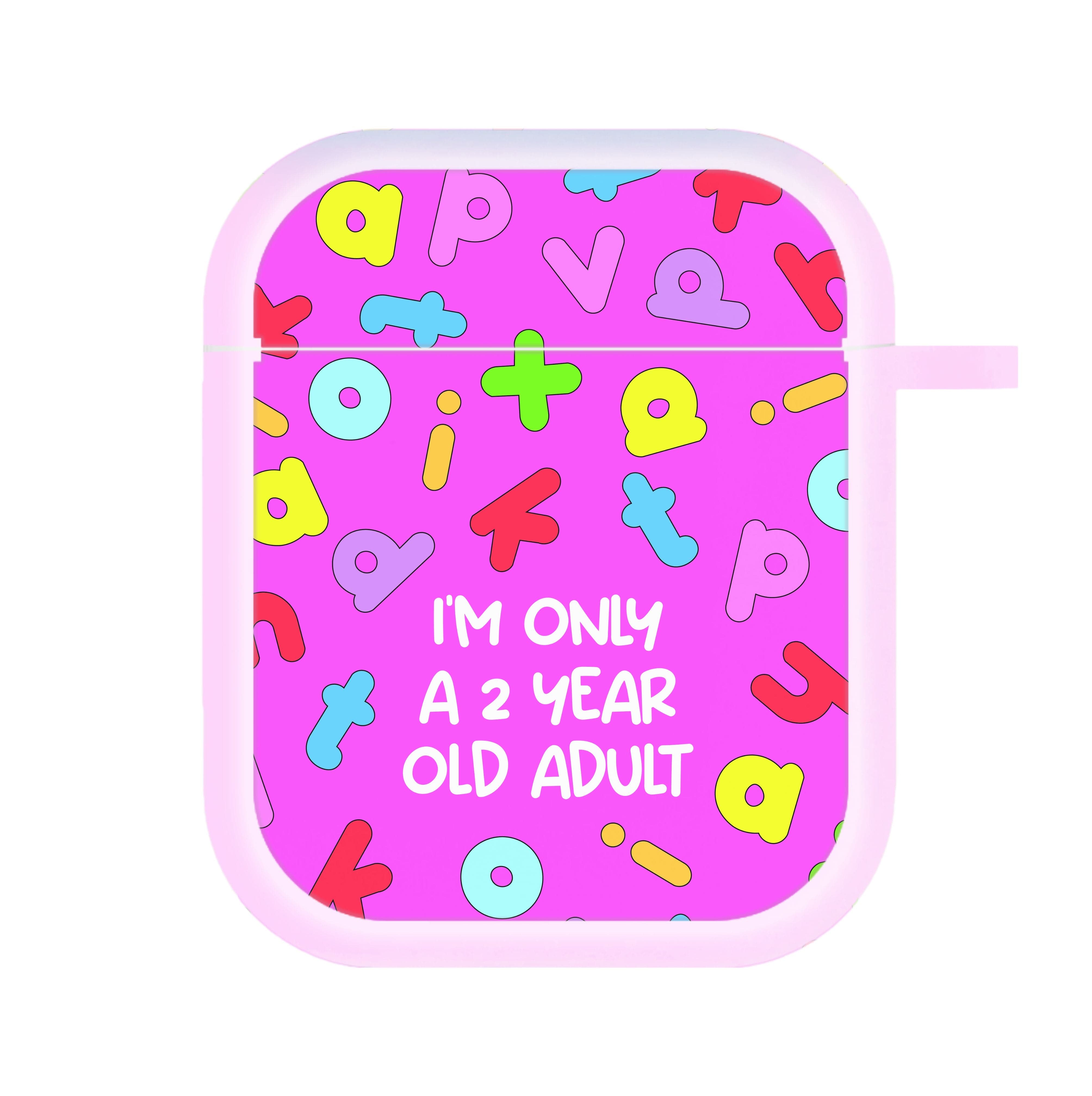 I'm Only A 2 Year Old Adult - Aesthetic Quote AirPods Case