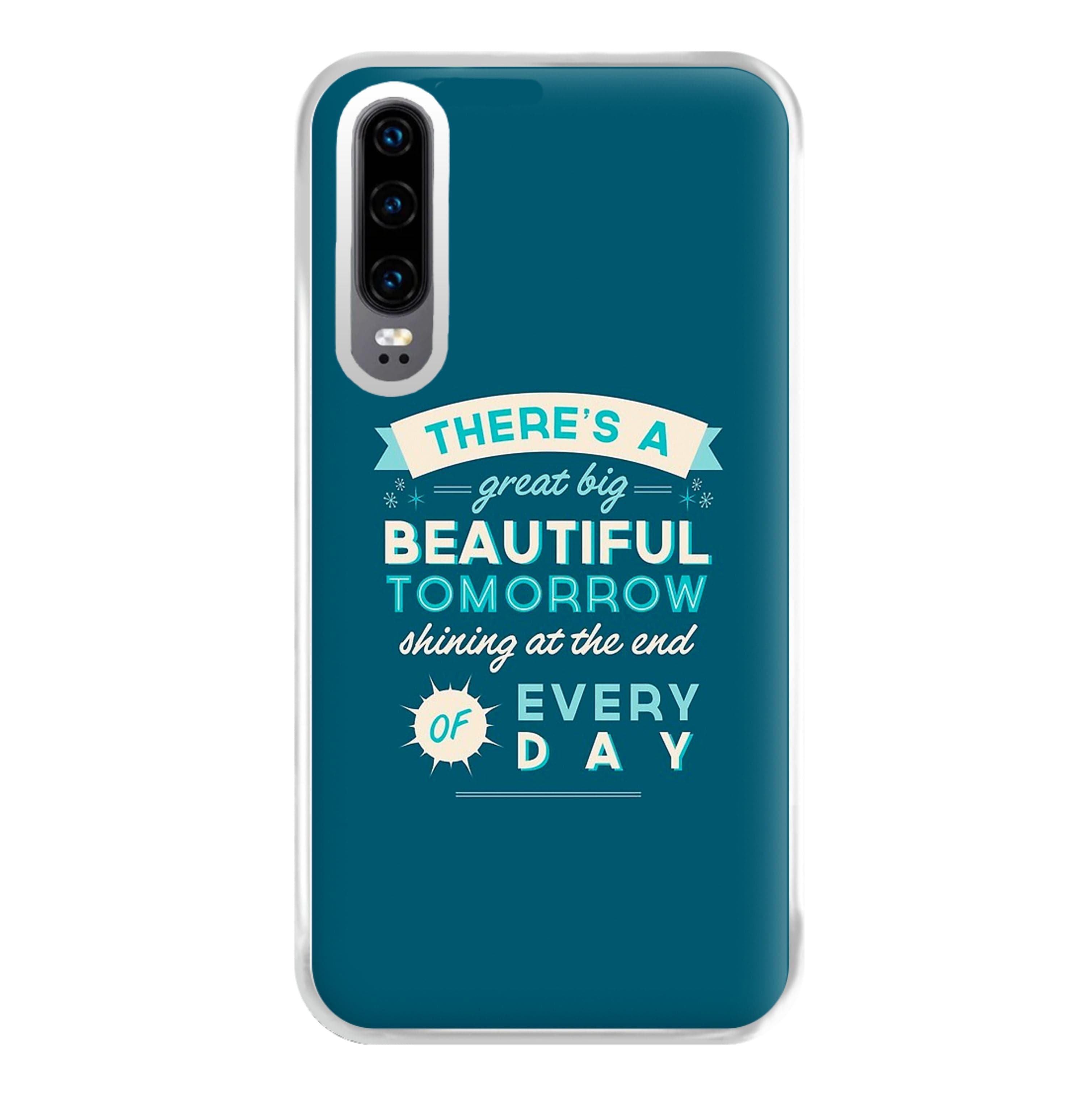 There's A Great Big Beautiful Tomorrow Phone Case