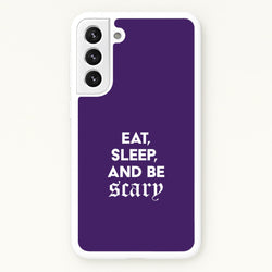Eat, Sleep And Be Scary Galaxy S22 Case