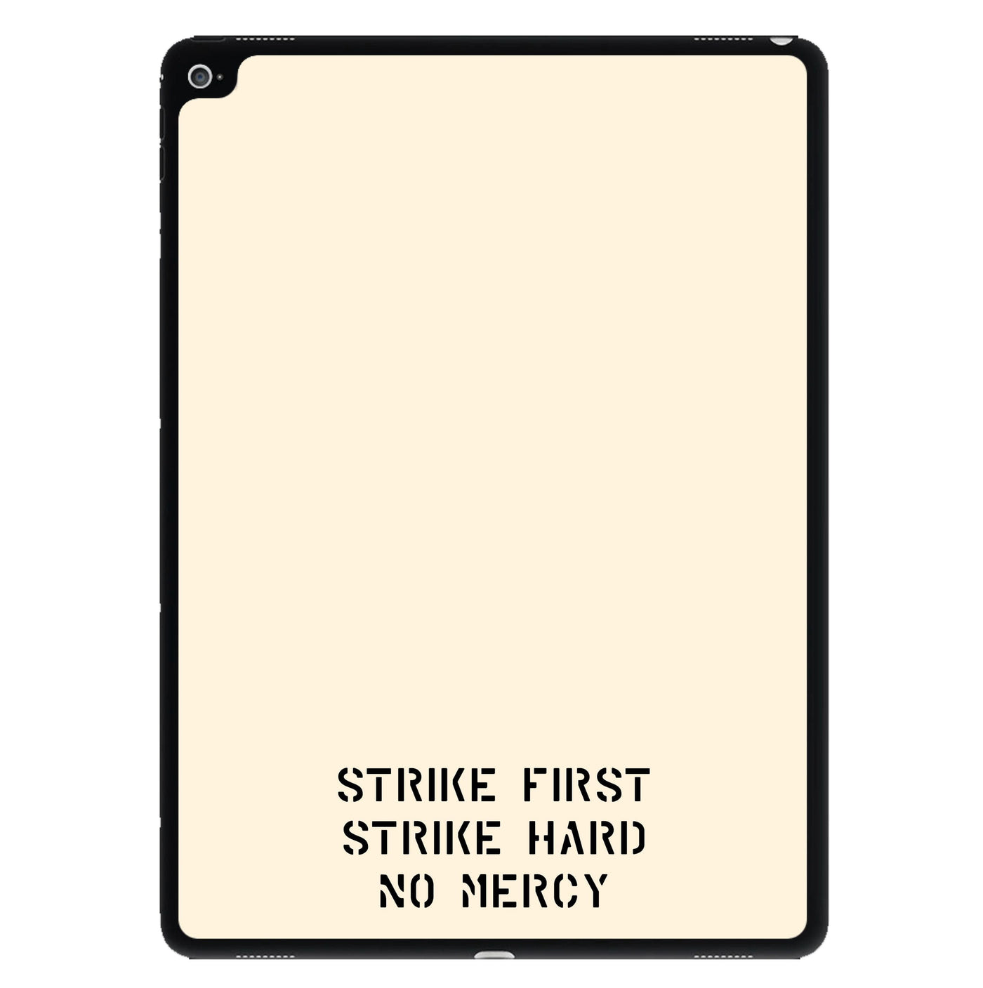 Strike First Strike Hard No Mercy iPad Case