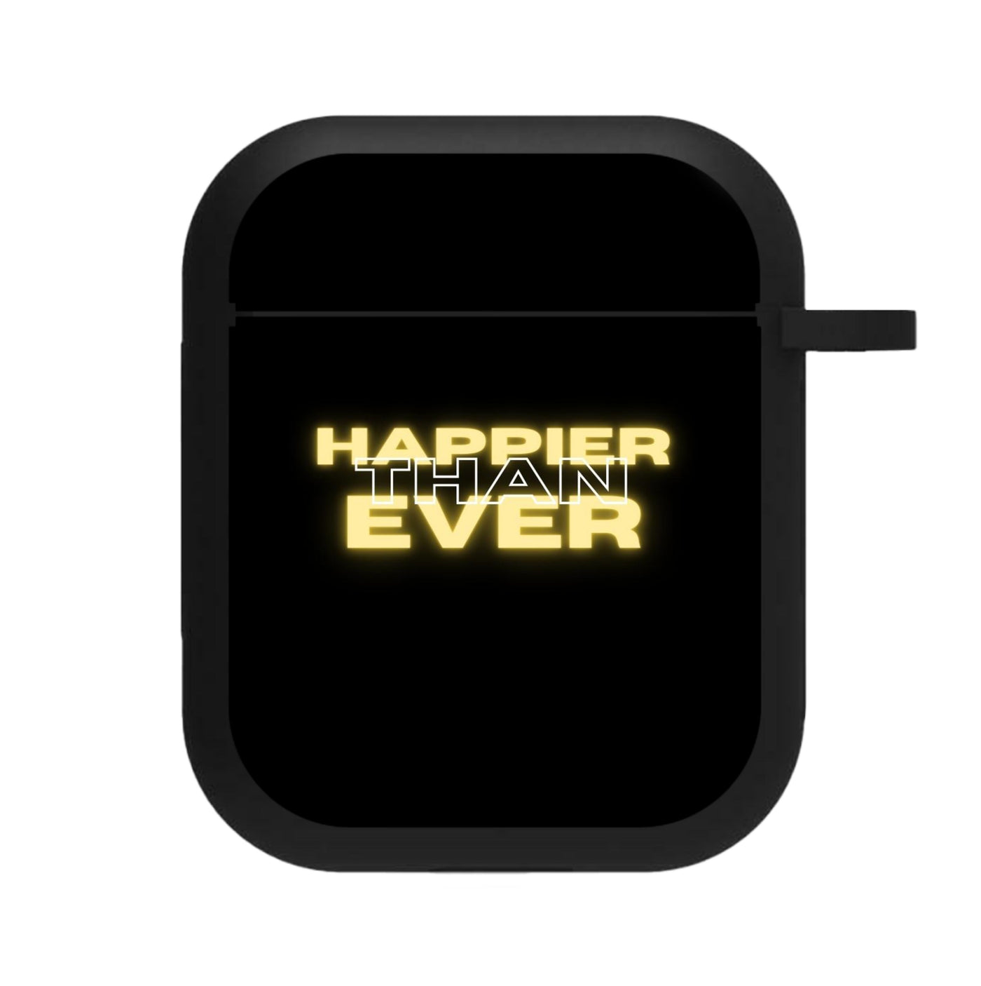 Happier Than Ever - Sassy Quote AirPods Case