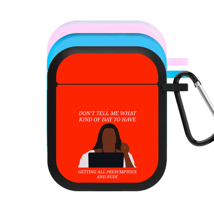 Don't Tell Me What Kind Of Day To Have AirPods Case