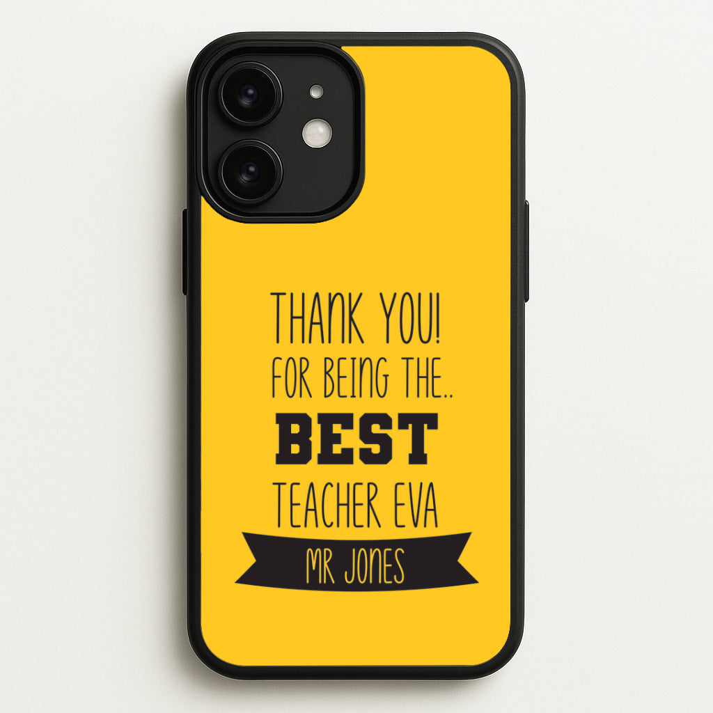 Thank You For Being The Best Teacher iPhone 11 Case