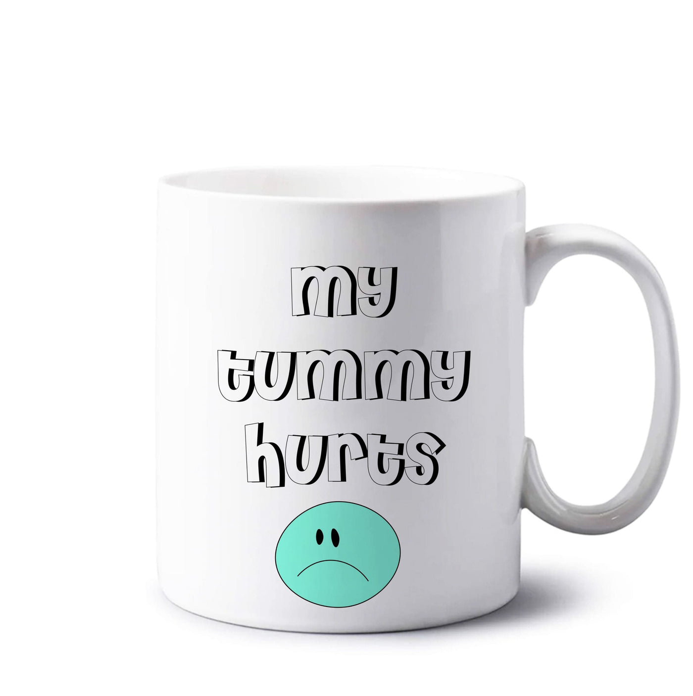 My Tummy Hurts Mug