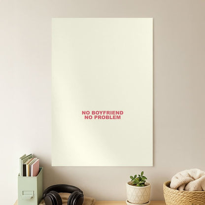 No Boyfriend No Problem Poster