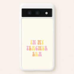 In My Teacher Era Google Pixel 8a Case