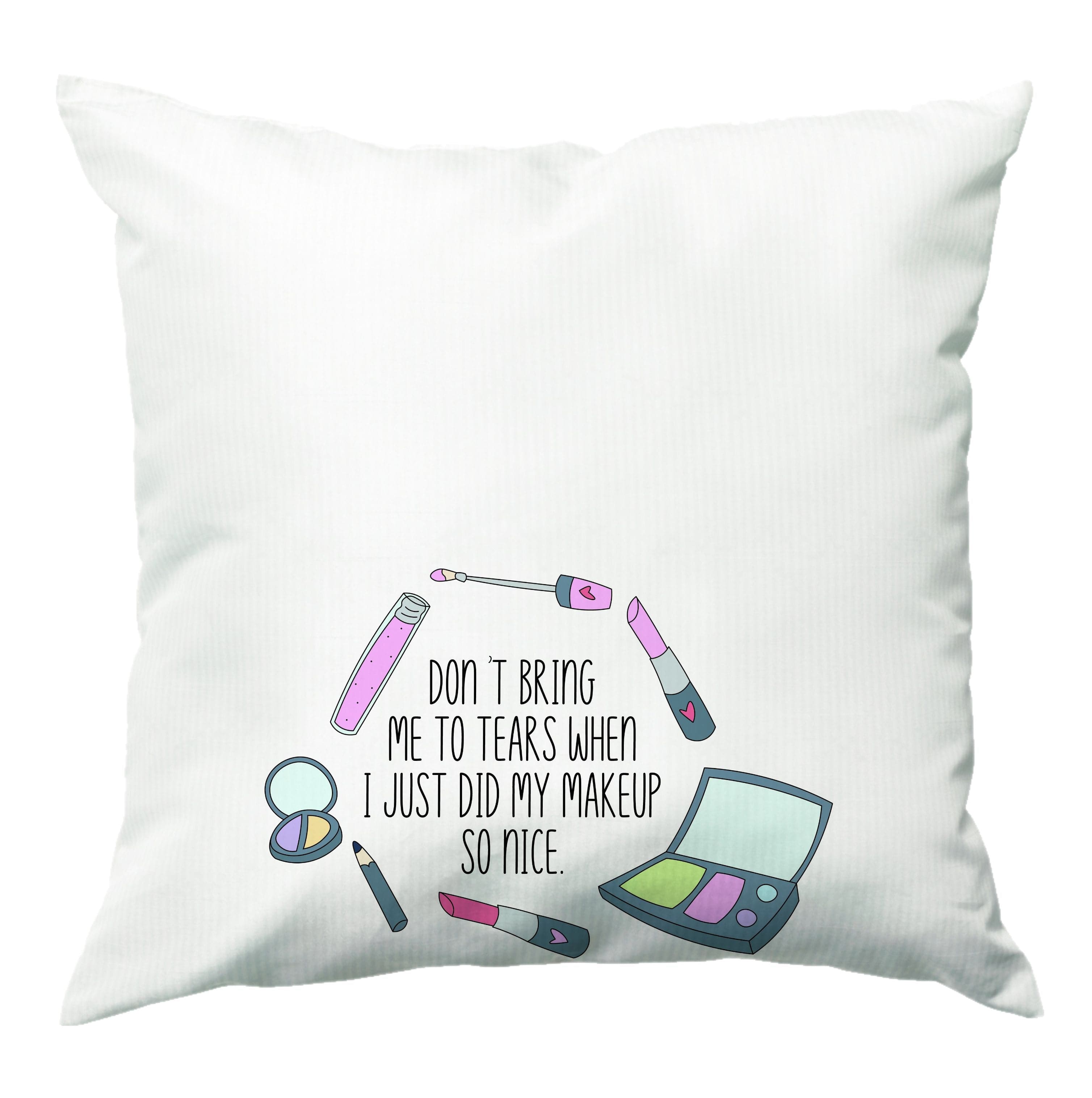 Don't Bring Me To Tears Cushion