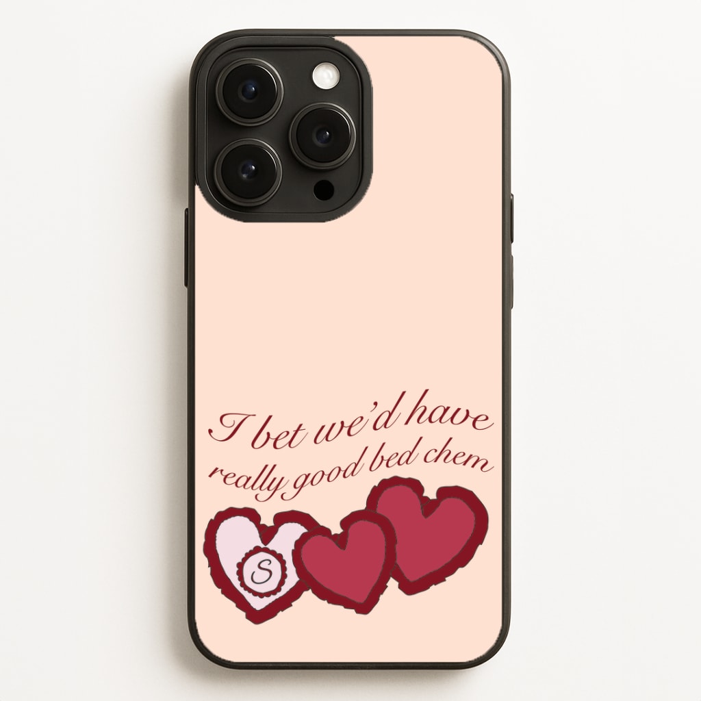 I Bet We'd Have Good Bed Chem Phone Case for iPhone, Samsung Galaxy and Google Pixel