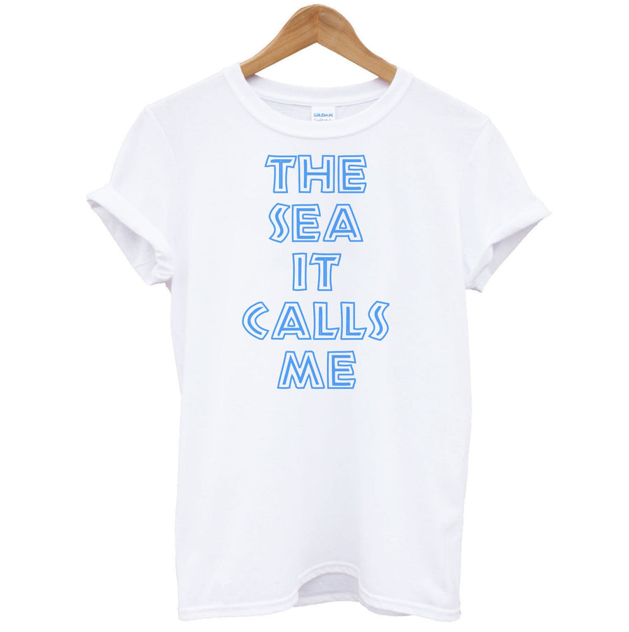 The Sea It Calls Me  T-Shirt