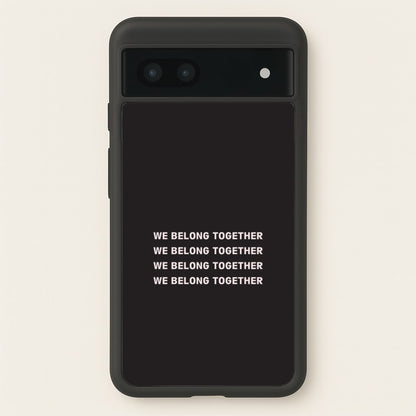 Belong Together Google Pixel 7a Case