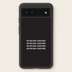 Belong Together Google Pixel 6a Case