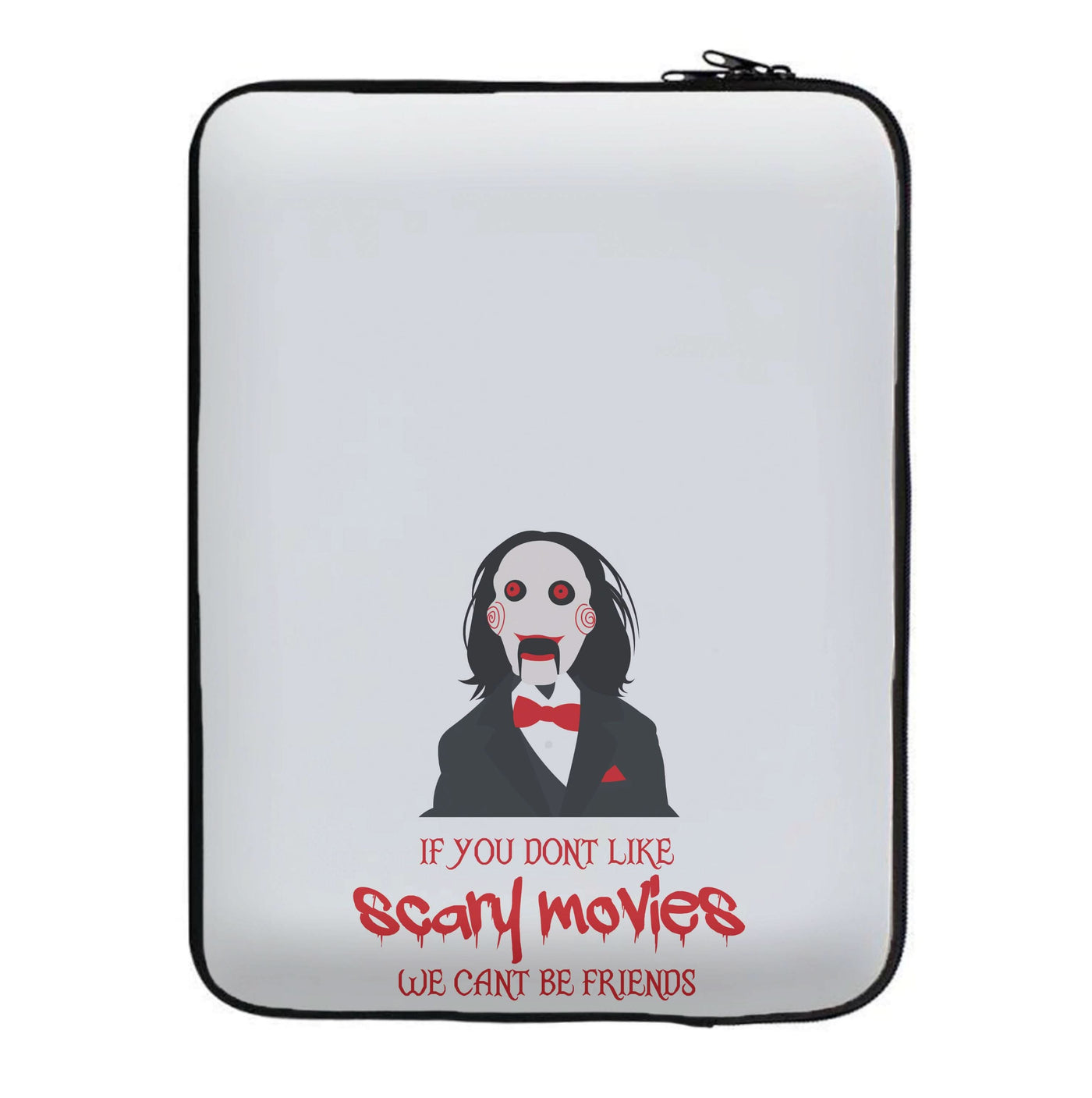 If You Don't Like Scary Movies Laptop Sleeve