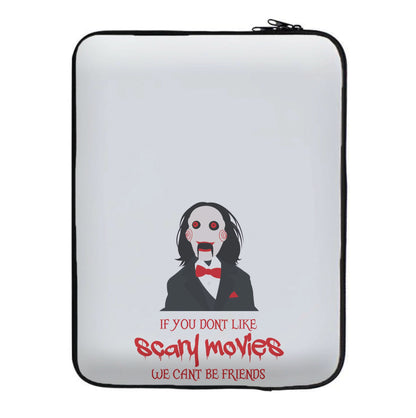 If You Don't Like Scary Movies Laptop Sleeve