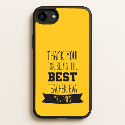 Thank You For Being The Best Teacher iPhone 6 / 7 / 8 / SE Case