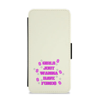 Girls Just Wanna Have Funds Flip / Wallet Phone Case