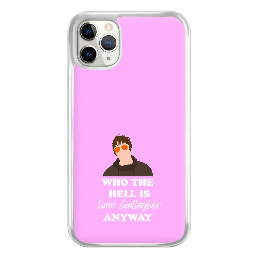 Who The Hell Is Liam Gallagher anyway - Festival Phone Case