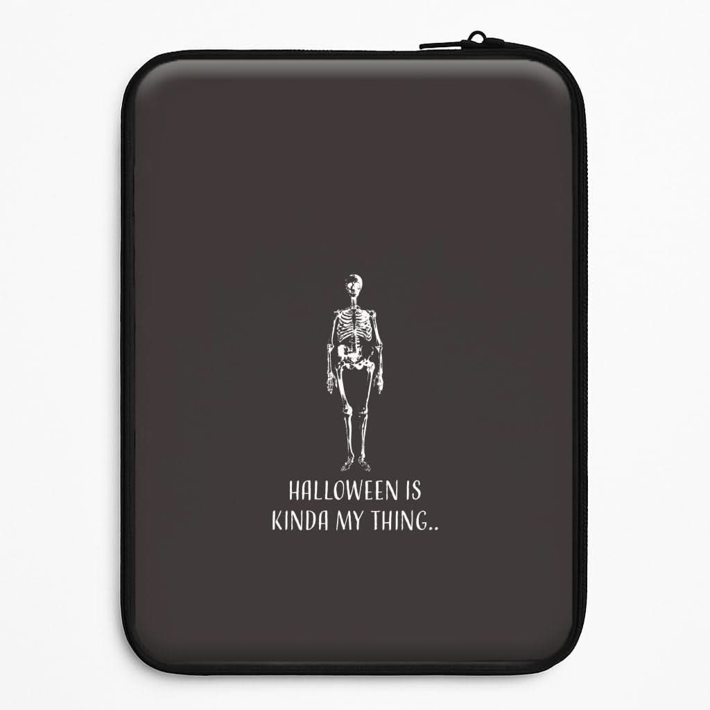 Halloween Is Kinda My Thing.. Universal Laptop Sleeve