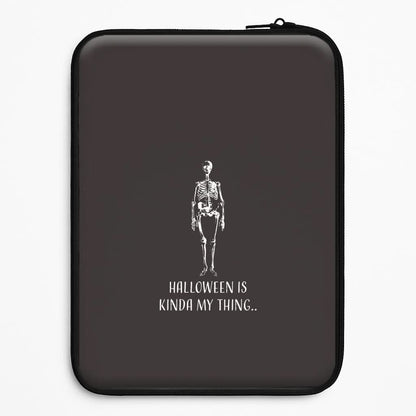 Halloween Is Kinda My Thing.. Universal Laptop Sleeve