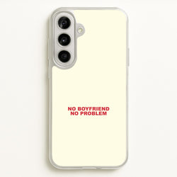 No Boyfriend No Problem Galaxy A56 Case