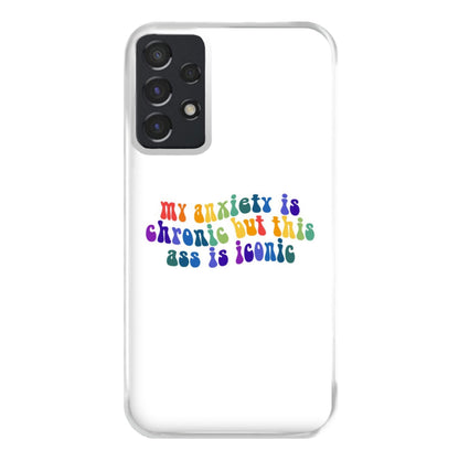 My Anxiety Is Chronic But This Ass Is Iconic - TikTok Phone Case