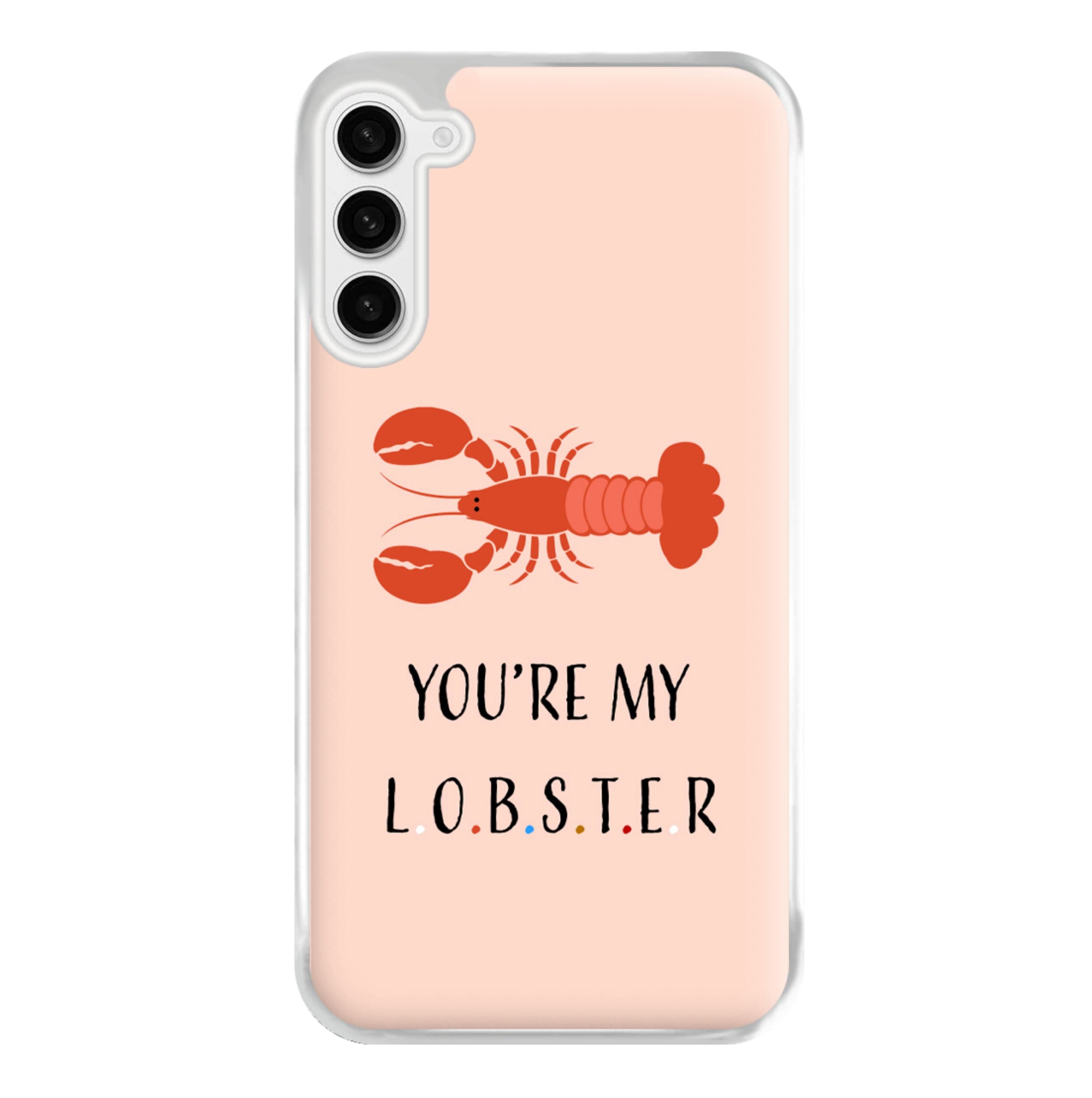 You're My Lobster Phone Case