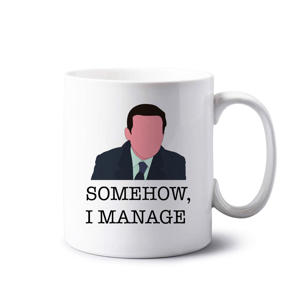 Somehow, I Manage - The Office Mug