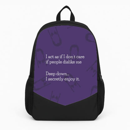 Deep Down.. I Secretly Enjoy It Backpack