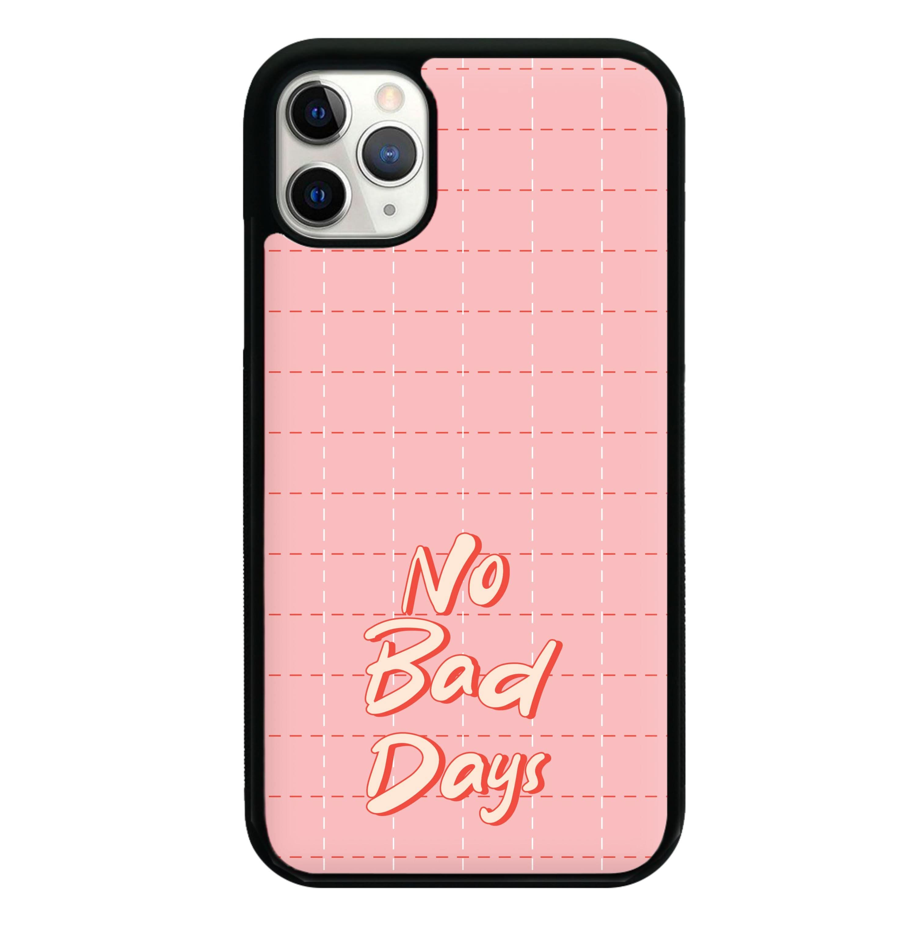 No Bad Days Phone Case