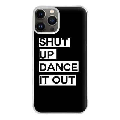 Shut Up Dance It Out - Grey's Phone Case