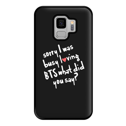 Sorry I Was Busy Loving K-Pop Band Phone Case