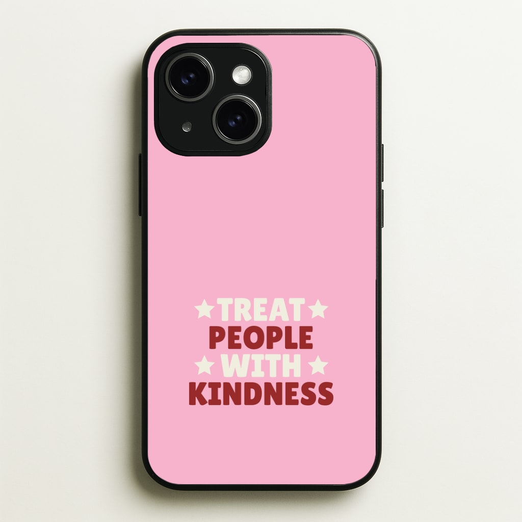 Treat People With Kindness iPhone 15 Case